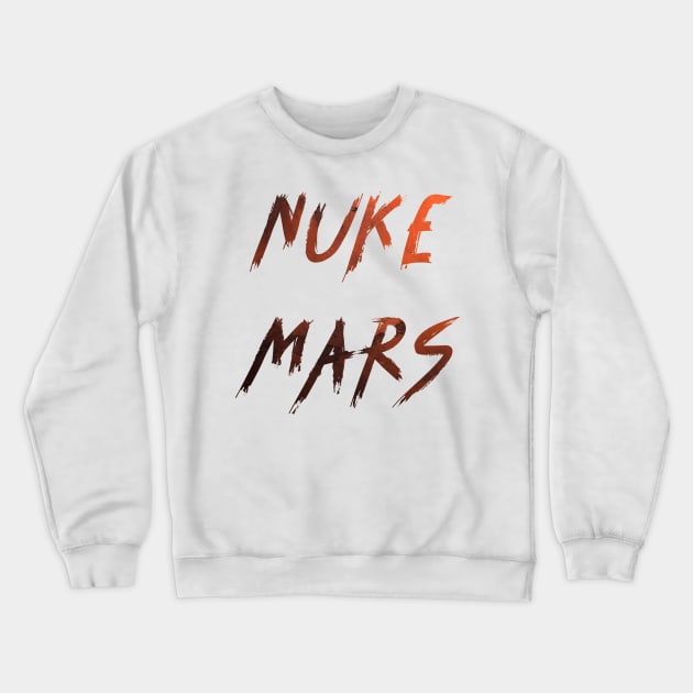 NUKE MARS Crewneck Sweatshirt by Saymen Design